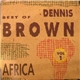 Dennis Brown - Best Of Dennis Brown Vol 1 Africa