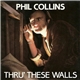 Phil Collins - Thru' These Walls