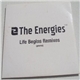 The Energies - Life Begins