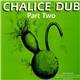 Various - Chalice Dub Part 2