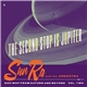 Sun Ra And His Arkestra - The Second Stop Is Jupiter