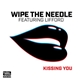 Wipe The Needle Featuring Lifford - Kissing You