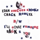 Edan - Emcees Smoke Crack Remixx / I'll Come Running Back 2 You