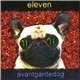 Eleven - Avantgardedog
