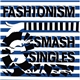 Fashionism - Smash Singles