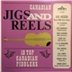 Various - Canadian Jigs And Reels - 10 Top Canadian Fiddlers