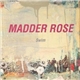 Madder Rose - Swim