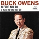 Buck Owens - Before You Go / (I Want) No One But You