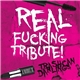 Various - Real Fucking Tribute! A Tribute To Trashcan Darlings