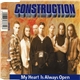 Construction - My Heart Is Always Open