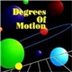 Degrees Of Motion - Degrees Of Motion