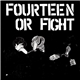 Fourteen Or Fight - Fourteen Or Fight
