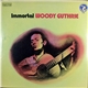 Woody Guthrie - Immortal Woody Guthrie