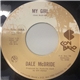Dale McBride - My Girl / She Makes Love Feel Good