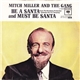 Mitch Miller And The Gang - Must Be Santa