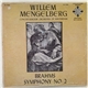 Brahms, Willem Mengelberg, Concertgebouw Orchestra Of Amsterdam - Symphony No. 2 In D Major, Op. 73