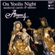 Anonymous 4 - On Yoolis Night