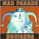 Bruisers / Mad Parade - Mad Parade / Bruisers
