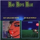 Bad Boys Blue - Hot Girls Bad Boys / My Blue World