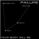 Failure - Your Body Will Be