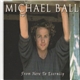 Michael Ball - From Here To Eternity