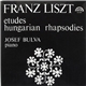 Franz Liszt - Josef Bulva - Etudes / Hungarian Rhapsodies