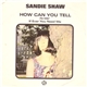 Sandie Shaw - How Can You Tell / If You Ever Need Me