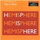 Various - Hip Is Here: A Hemisphere Sampler