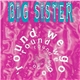 Big Sister - 'Round We Go