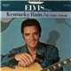 Elvis - Kentucky Rain