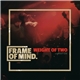 Frame Of Mind - Weight Of Two