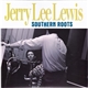 Jerry Lee Lewis - Southern Roots The Original Sessions