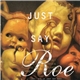Various - Just Say Roe (Vol. VII Of Just Say Yes)