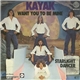 Kayak - Want You To Be Mine / Starlight Dancer