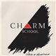 Charm School - Life's A Deceiver