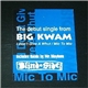 Big Kwam - I Don't Give A Whut / Mic To Mic