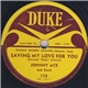 Johnny Ace And Band / Johnny Ace And Willie Mae Thornton - Saving My Love For You / Yes, Baby