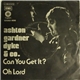 Ashton, Gardner & Dyke - Can You Get It? / Oh Lord