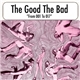 The Good The Bad - From 001 To 017