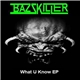 Bazzkiller - What U Know EP