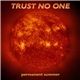 Trust No One - Permanent Summer