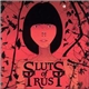Sluts Of Trust - We Are All Sluts Of Trust