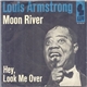 Louis Armstrong - Moon River / Hey, Look Me Over