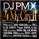 DJ PMX - 4 My City II