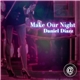 Daniel Diazz - Make Our Night