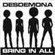 Desdemona - Bring In All