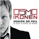 Osmo Ikonen - Heaven Or Hell Is Just A State Of Mind