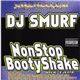 DJ Smurf - NonStop Booty Shake