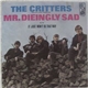 The Critters - Mr. Dieingly Sad / It Just Won't Be That Way