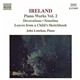 John Ireland - Piano Works Vol. 2